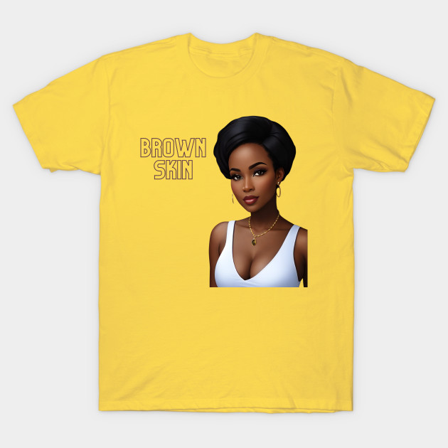 Brown Skin Melanin Poppin by Brown Skin Garms By Urmajes-Tees 